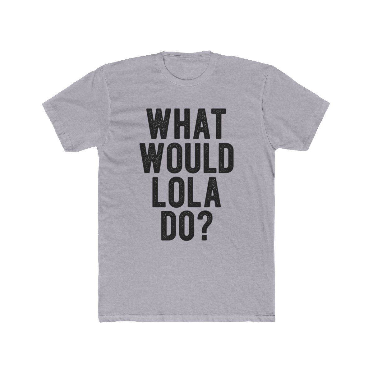 What Would Lola Do Funny Quote Retro Lola Name T Shirt | Lola Young - alternate angle 3, merchandise